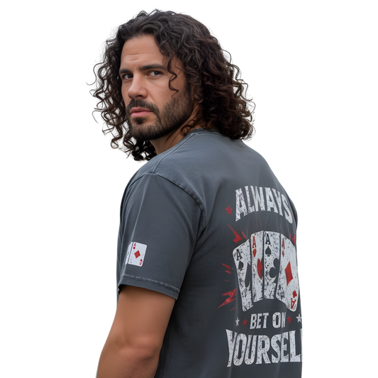 "Always Bet On Yourself" Sun-Dried T-Shirt