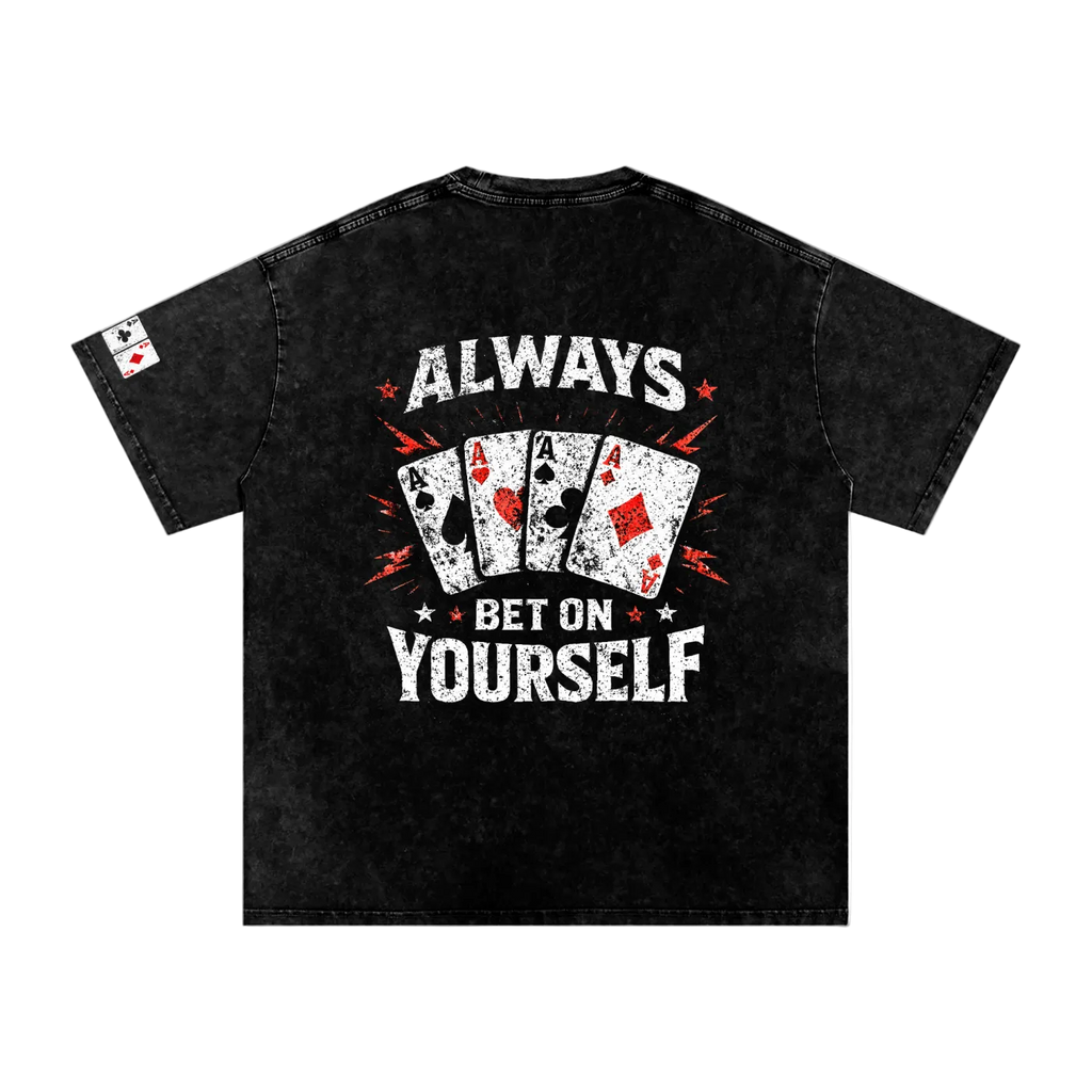 "Always Bet On Yourself" Sun-Dried T-Shirt